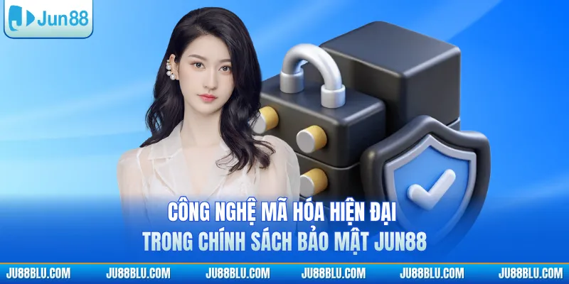 Công nghệ mã hóa hiện đại trong chính sách bảo mật JUN88