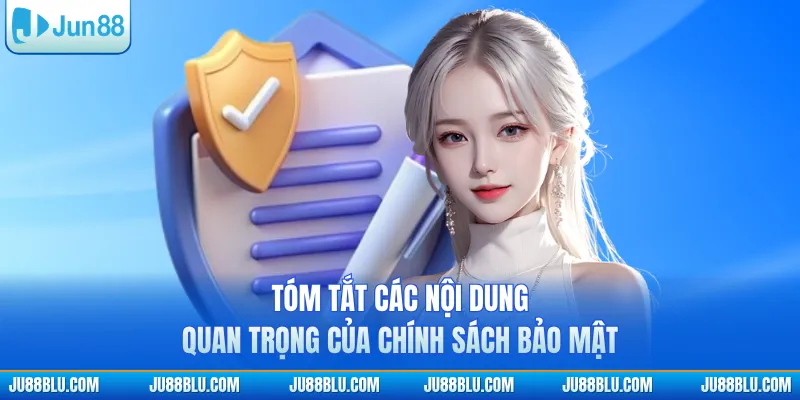 Tóm tắt các nội dung quan trọng của chính sách bảo mật