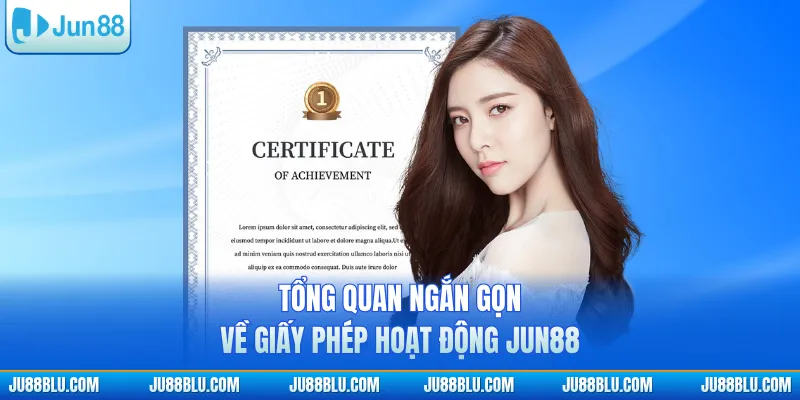 Tổng quan ngắn gọn về giấy phép hoạt động JUN88