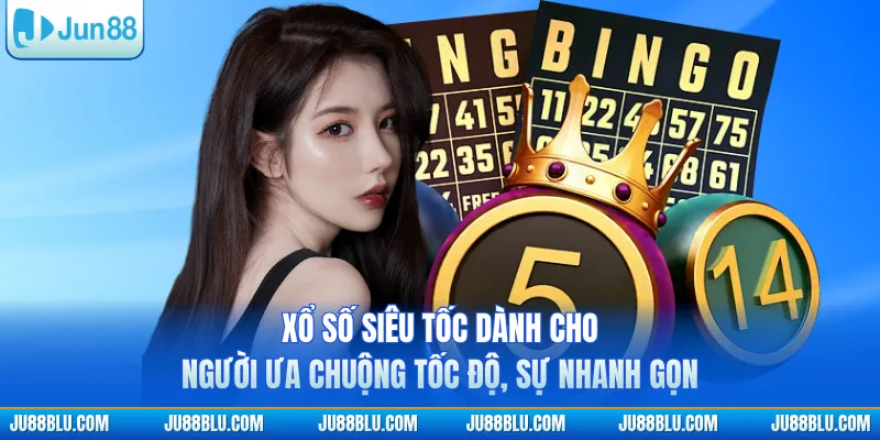 Xổ số siêu tốc dành cho người ưa chuộng tốc độ, sự nhanh gọn